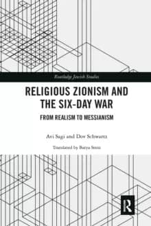 Religious Zionism and the Six Day War : From Realism to Messianism