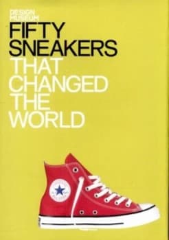 Fifty Sneakers That Changed the World by Alex Newson Hardback
