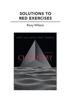Solutions to Red Exercises for Chemistry by Theodore E. Brown