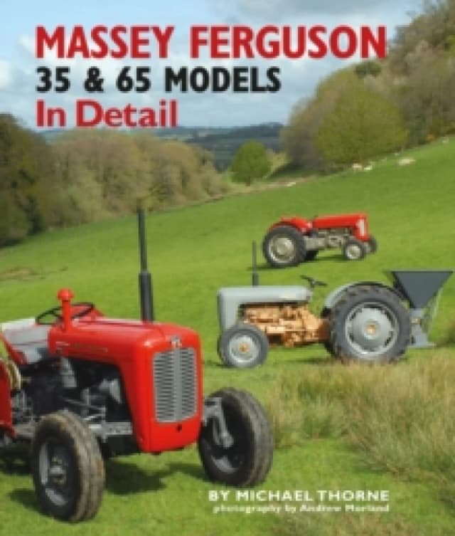 Massey-Ferguson 35 & 65 Models in Detail Hardback