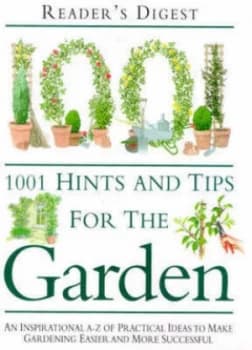 Readers Digest 1001 Hints and Tips for the Garden by Readers Digest Association Hardback