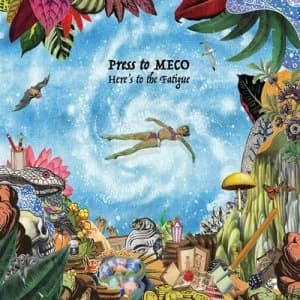Heres to the Fatigue by Press to MECO CD Album