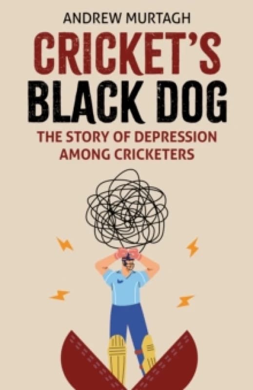 Cricket's Black Dog : Depression and Cricket Hardback