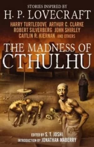 The madness of Cthulhu anthology Volume 1 by S. T Joshi