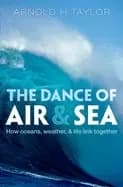 dance of air and sea how oceans weather and life link together