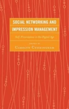 Social Networking and Impression Management by Carolyn Michelle Cunningham Book