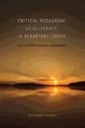 critical pedagogy ecoliteracy and planetary crisis the ecopedagogy movement