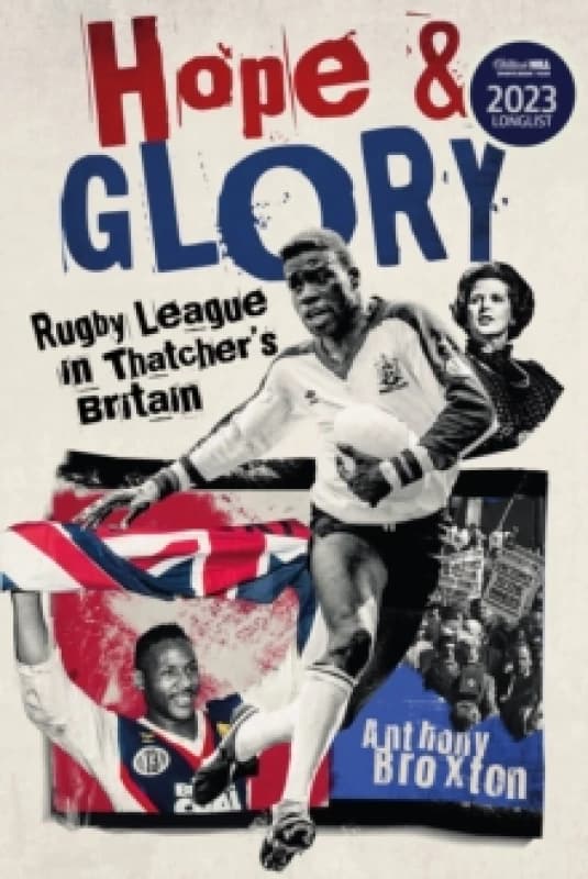 Hope and Glory : Rugby League in Thatcher's Britain Hardback