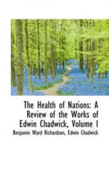 The Health of Nations Volume 1 by Benjamin Ward Richardson and Edwin Chadwick Paperback