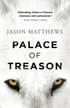Palace of Treason by Jason Matthews Hardback
