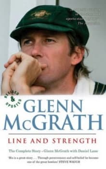 Line and Strength the Glenn Mcgrath Story by Glenn Mcgrath Paperback