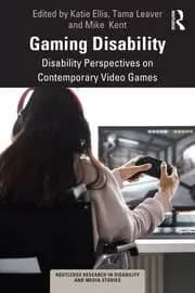 Gaming Disability Disability Perspectives on Contemporary Video Games