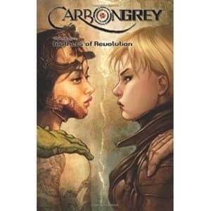 Carbon Grey Volume 3 Mothers of the Revolution Paperback