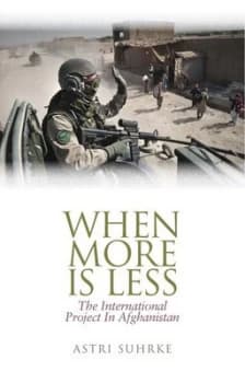 When More Is Less by Astri Suhrke Hardback