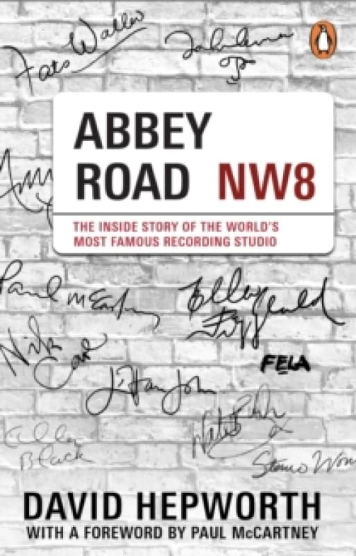 Abbey Road : The Inside Story of the Worlds Most Famous Recording Studio (with a foreword by Paul McCartney) Paperback / softback