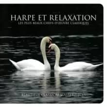Harpe Et Relaxation: Les Plus Beaux Chefs-d'oeuvre Classiques