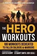 hero workouts 100 workouts dedicated to fallen soldiers and warriors