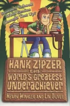 Summer school What genius thought that up? by Henry Winkler