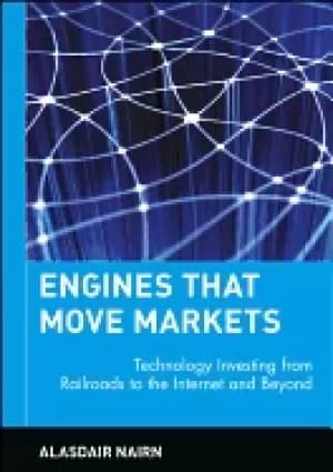 engines that move markets technology investing from railroads to the intern
