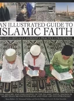 An illustrated guide to Islamic faith by Raana Bokhari