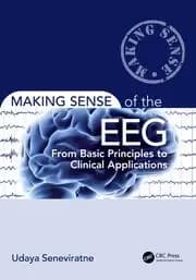 Making Sense of the EEG From Basic Principles to Clinical Applications