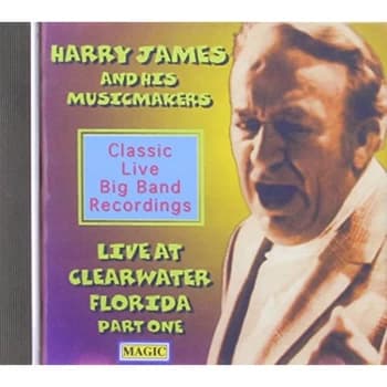 Harry James & His Music Makers - Harry James And His Musicmakers Clearwater CD