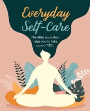 Everyday self-care by Dawn Bates