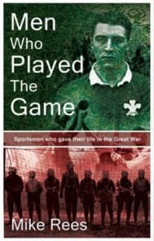 Men Who Played the Game by Mike Rees Hardback