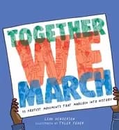 together we march 25 protest movements that marched into history