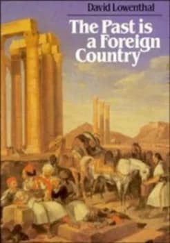 The Past Is a Foreign Country by David Lowenthal Book