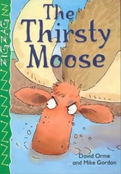The Thirsty Moose by David Orme and Mike Gordon Paperback