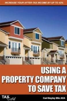 Using a Property Company to Save Tax by Carl Bayley and Taxcafe UK Paperback