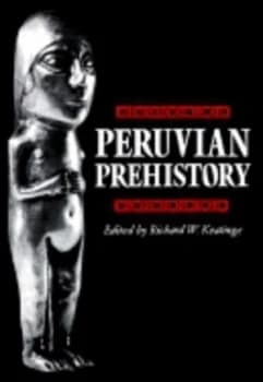 Peruvian Prehistory by Richard W. Keatinge Book