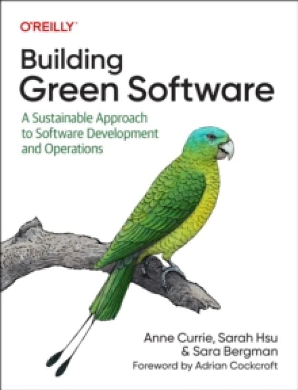 Building Green Software. Paperback. By Anne Currie, Sarah Hsu, Sara Bergman Books