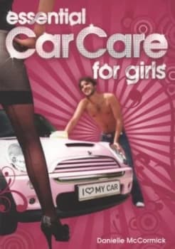 Essential Car Care for Girls by Danielle Mccormick and Danielle Mccormick Paperback