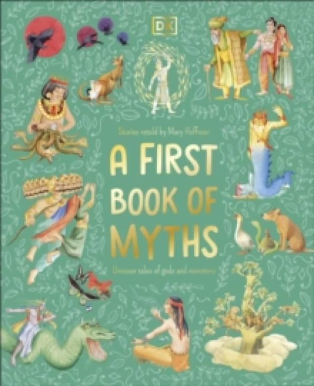 A First Book of Myths : Uncover Tales of Gods and Monsters Hardback