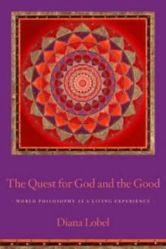 The Quest for God and the Good by Diana Lobel Book
