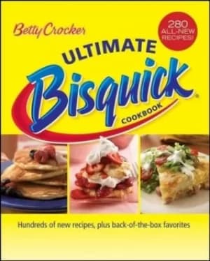 Betty Crocker ultimate Bisquick cookbook by Betty Crocker