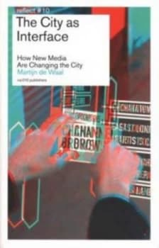 City As Interface - How New Media Are Changing the City by Martijn De Waal Paperback