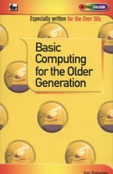Basic computing for the older generation by James Gatenby