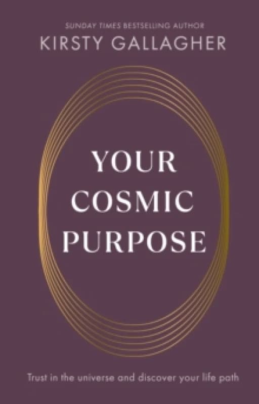 Your Cosmic Purpose : Trust in the universe and discover your life path Hardback
