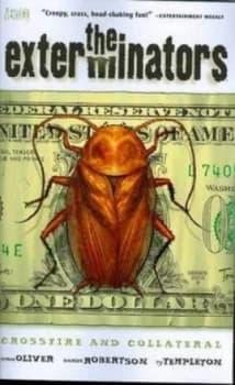 The Exterminators. 4 Crossfire and Collateral / Simon Oliver Writer Ty Templeton Artist Darick Robertson Penciller John Lucas Inker by Philip Bond Pap