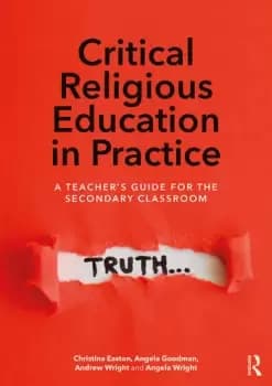 Critical Religious Education in PracticeA Teacher's Guide for the Secondary Classroom