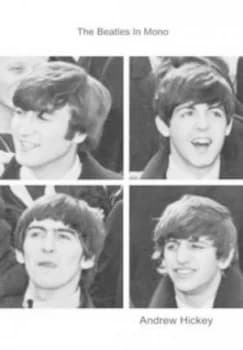 The Beatles in Mono by Andrew Hickey Hardback