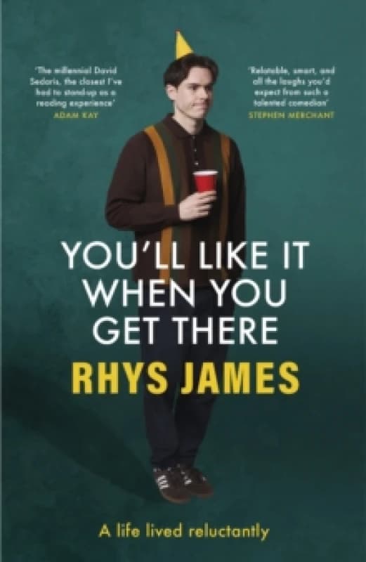 You'll Like It When You Get There. Hardback. By Rhys James Books