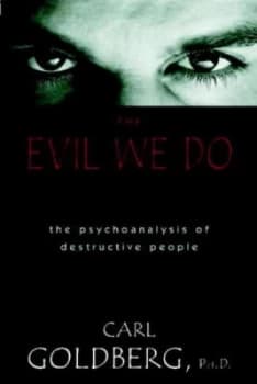 The Evil We Do by Carl Goldberg Hardback