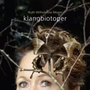 Klangbiotoper by Ruth Wilhelmine Meyer CD Album