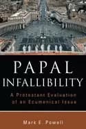 papal infallibility a protestant evaluation of an ecumenical issue