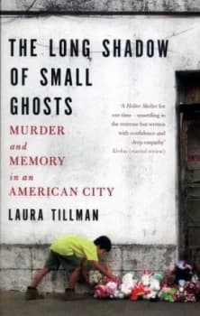 The Long Shadow of Small Ghosts by Laura Tillman Book