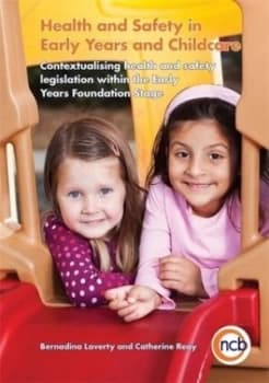 Health and Safety in Early Years and Childcare by Bernadina Laverty Book
